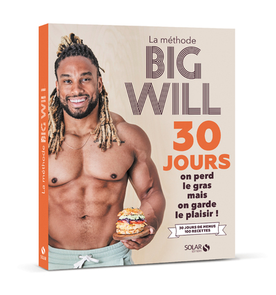 La méthode Big Will en 30 jours - On perd le grasmais on garde le plaisir !