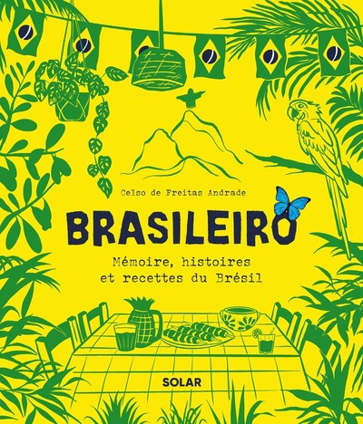 Brasileiro - Mémoire, histoires et recettes du Brésil