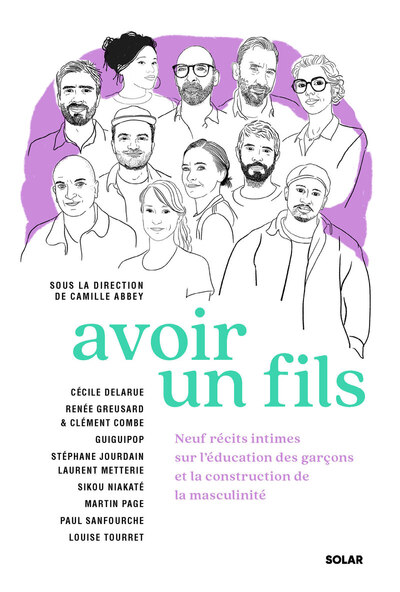Avoir un fils - Neuf récits intimes sur l'éducation des garçons et la construction de la masculinité