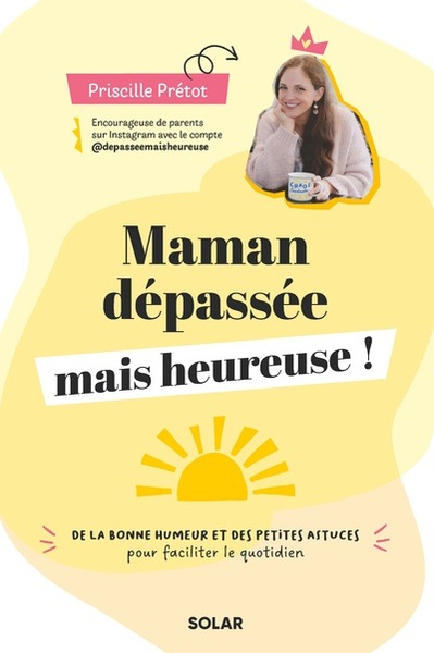 Maman dépassée mais heureuse