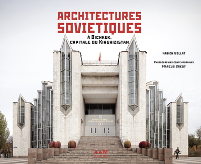 Architectures soviétiques - A Bichkek, capitale du Kirghizstan