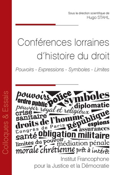 Conférences lorraines d’histoire du droit - Pouvoirs - Expressions - Symboles - Limites