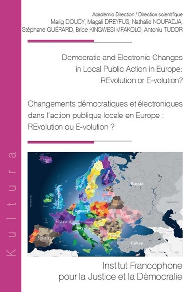 Democratic and Electronic Changes in Local Public Action in Europe: REvolution or E-volution? - Changements démocratiques et électroniques dans l'action publique locale en Europe : REvolution ou E-volution ?