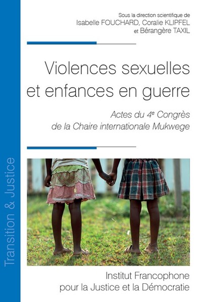 Violences sexuelles et enfances en guerre - Actes du 4e Congrès de la Chaire internationale Denis Mukwege