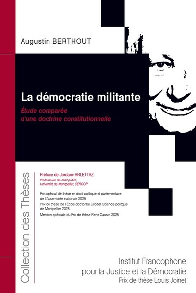 La démocratie militante - Étude comparée d'une doctrine constitutionnelle