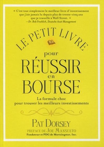 Le petit livre pour réussir en Bourse - La formule choc pour trouver les meilleurs investissements