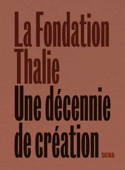 Fondation Thalie. Une décennie de création