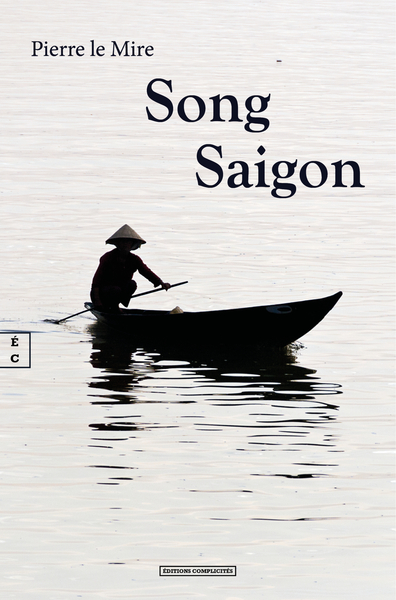 SONG SAIGON : INDOCHINE 1938-1948
