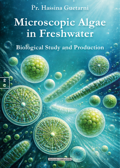 MICROSCOPIC ALGAE IN FRESHWATER : BIOLOGICAL STUDY AND PRODUCTION (ENG)