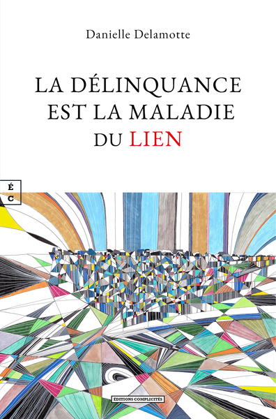 LA DELINQUANCE EST LA MALADIE DU LIEN