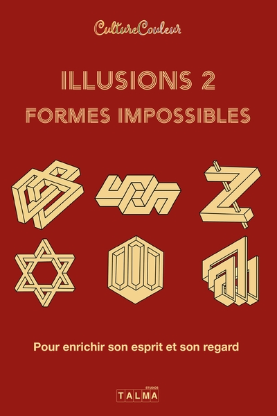 Illusions et formes impossibles / Volume 2 - Pour enrichir son esprit et son regard
