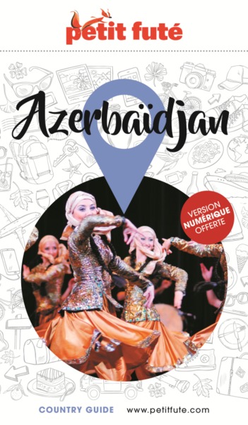 Guide Azerbaïdjan 2022-2023 Petit Futé