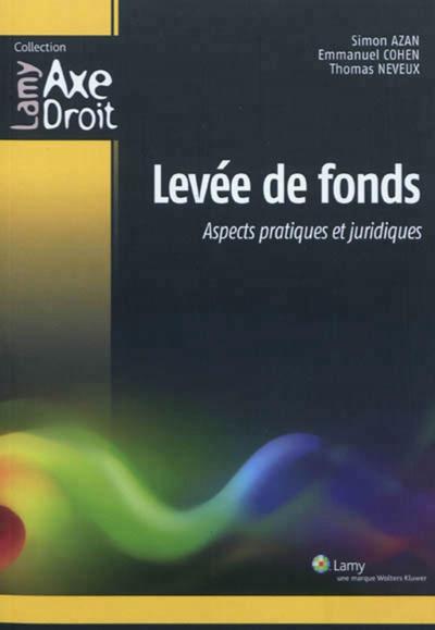 Levée de fonds - Aspects pratiques et juridiques.