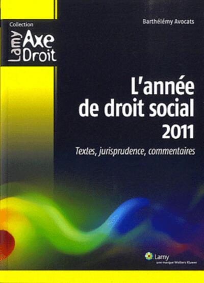L'année de droit social 2011 - Textes, jurisprudence, commentaires.
