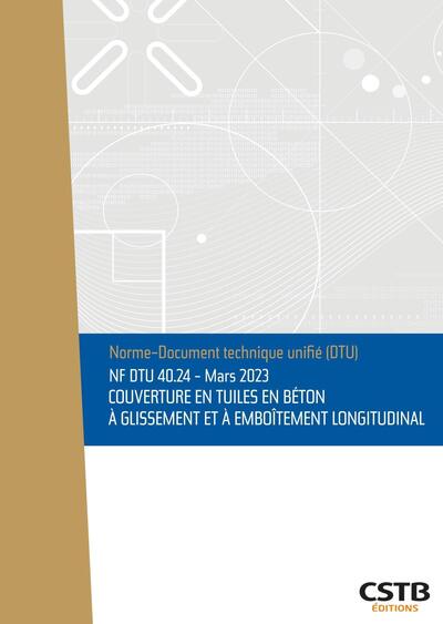 NF DTU 40.24 Couverture en tuiles en béton à glissement et à emboîtement longitudinal - Edition de mars 2023