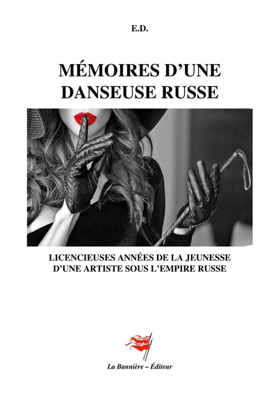 Mémoires d'un danseuse russe - Licencieuses années de la jeunesse d'une artiste sous l'empire russe