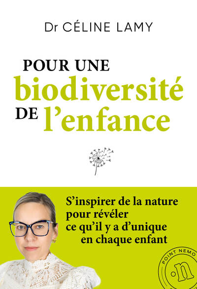 Pour une biodiversité de l'enfance - S'inspirer de la nature pour révéler ce qu'il y a d'unique en chaque enfant