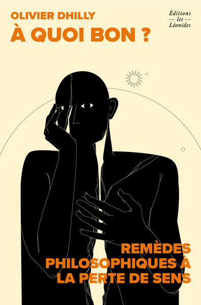 A quoi bon ? Remèdes philosophiques à la perte de sens