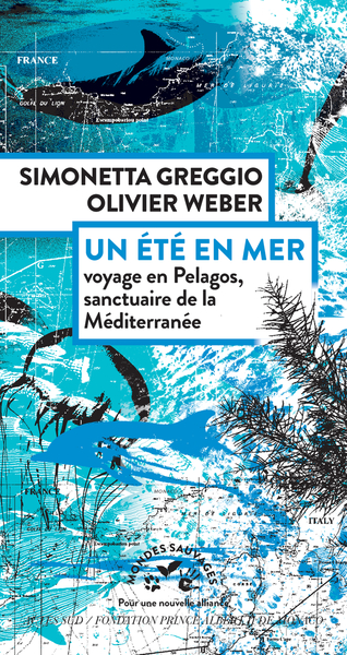 Un été en mer - Voyage en Pélagos, sanctuaire de la Méditerranée