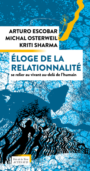 Éloge de la relationnalité - Se relier au vivant au-delà de l'Humain