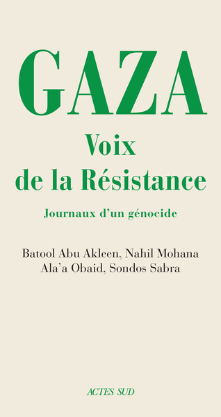 Gaza. Voix de la résistance - Journaux d'un génocide