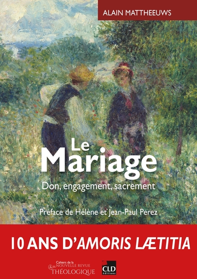 Le mariage - Don, engagement, sacrement