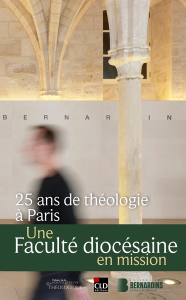 25 ans de théologie à Paris - Une facuclté diocésaine en mission
