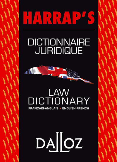 Dictionnaire juridique Français-Anglais / Law Dictionary English-French - Coédition Harrap's/Dalloz
