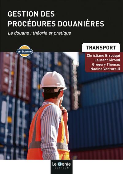 Gestion des procédures douanières - La douane : théorie et pratique