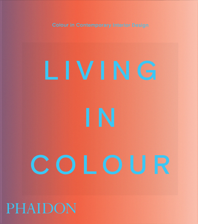 Living in colour - Colour in contemporary interior design, compact format