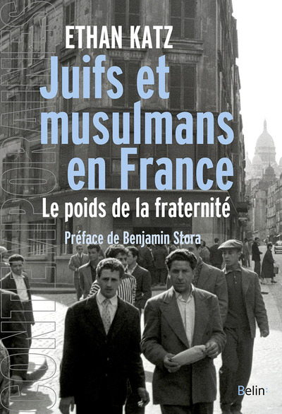 Juifs et musulmans en France - Le poids de la fraternité