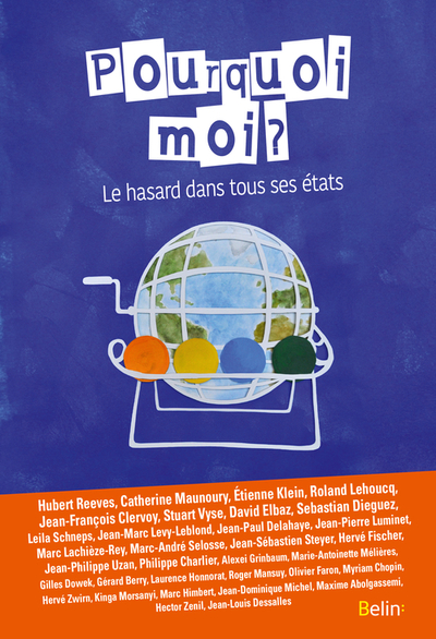 Pourquoi moi ? - Le hasard dans tous ses états