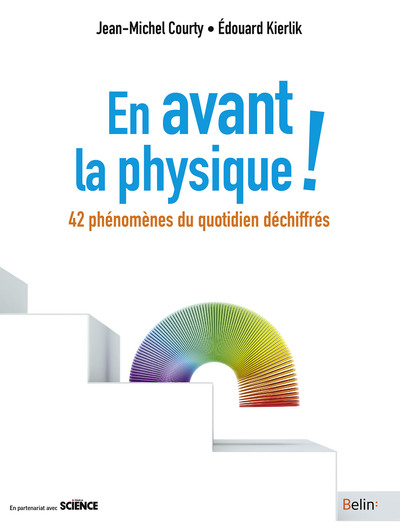 En avant la physique ! - 42 phénomènes du quotidien déchiffrés