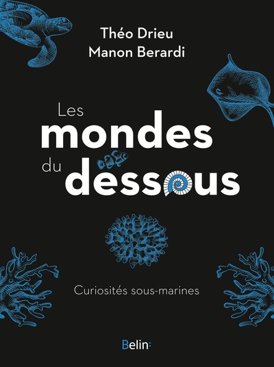 Les mondes du dessous - Curiosités sous-marines