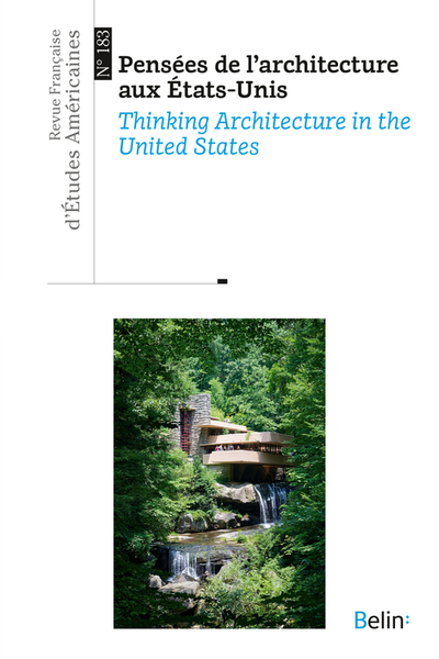 Revue française d'études américaines n° 183 (2025-2) - Pensées de l'architecture aux États-Unis / Thinking Architecture in the United States