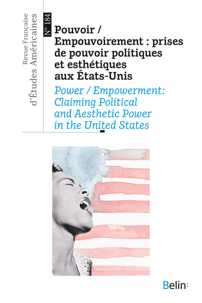 Revue française d'études américaines n° 184 (2025-3) - Pouvoir / Empouvoirement : prises de pouvoir politiques et esthétiques aux États-Unis