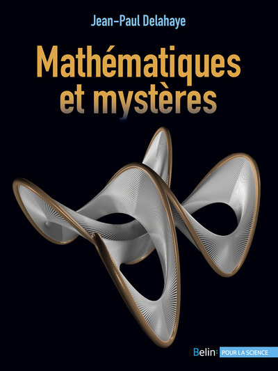 Mathématiques et mystères - Quand la science rencontre des énigmes impossibles à résoudre... et en crée !