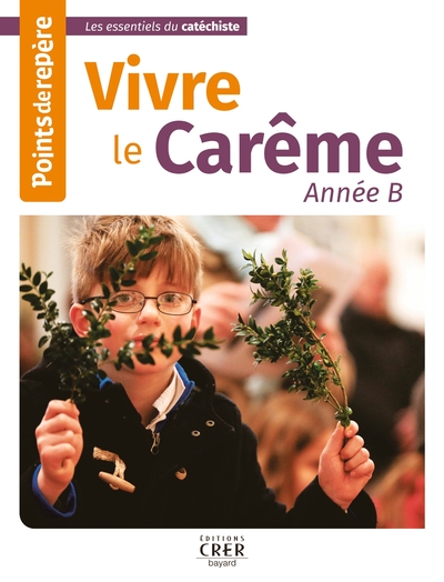 Points de repère - Vivre le Carême - Année B