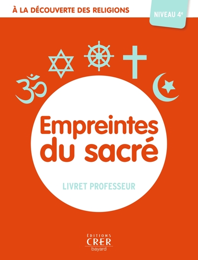 A la découverte des religions - Empreintes du Sacré- 4e - Professeur