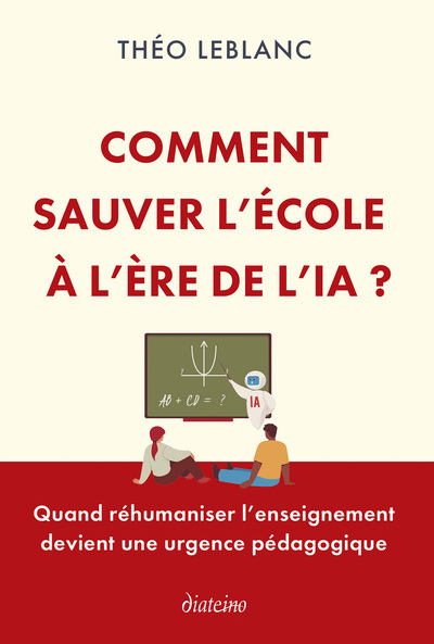 Comment sauver l'école à l'ère de l'IA ? - Quand réhumaniser l'enseignement devient une urgence pédagogique