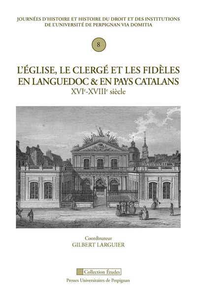 église le clerge et les fideles en languedoc et en pays catalan XVIe XIXe siècle