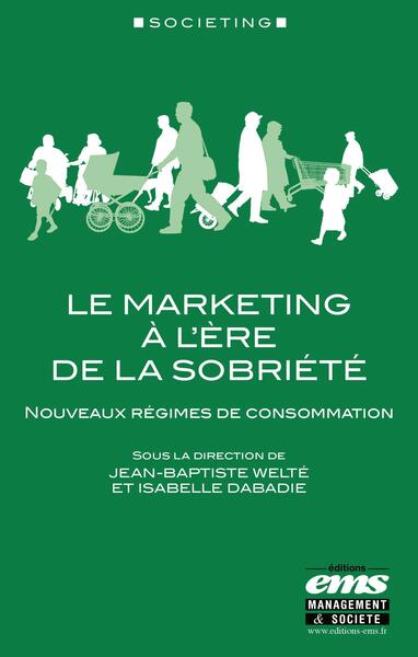 Le marketing à l'ère de la sobriété - Nouveaux régimes de consommation