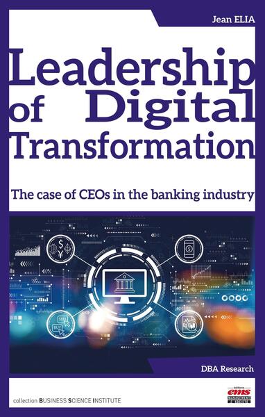 Leadership of Digital Transformation - The case of CEOs in the banking industry