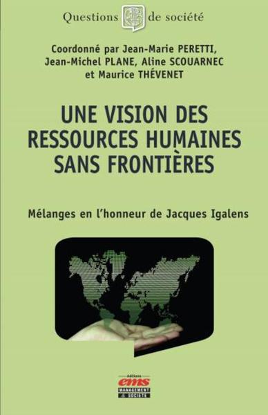 Une vision des ressources humaines sans frontières - Mélanges en l'honneur de Jacques Igalens