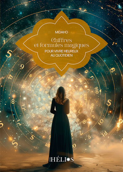 Chiffres et formules magiques - Pour vivre heureux au quotidien