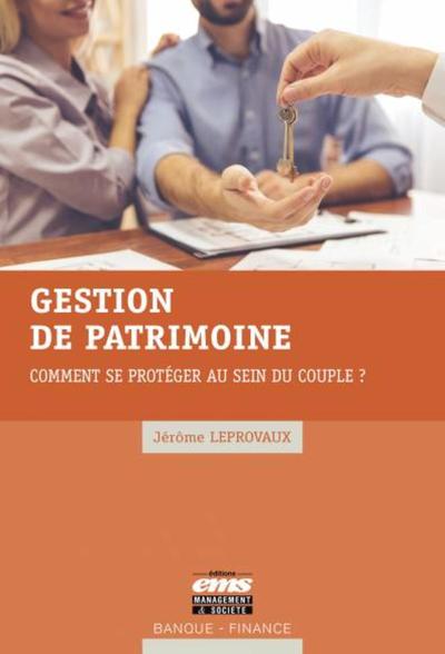 Gestion de patrimoine - Comment se protéger au sein du couple ?