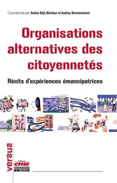 Organisations alternatives des citoyennetés - Récits d'expériences émancipatrices