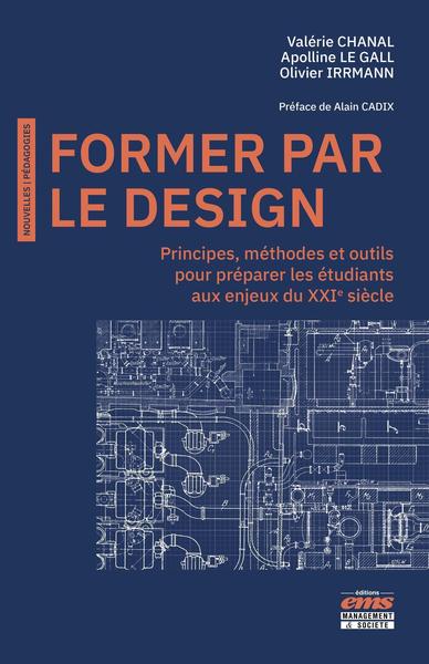 Former par le Design - Principes, méthodes et outils pour préparer les étudiants aux enjeux du XXIe siècle