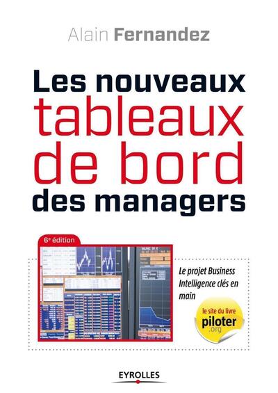 Les nouveaux tableaux de bord des managers - Le projet Business Intelligence clés en main.