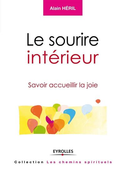 Le sourire intérieur - Savoir accueillir la joie.